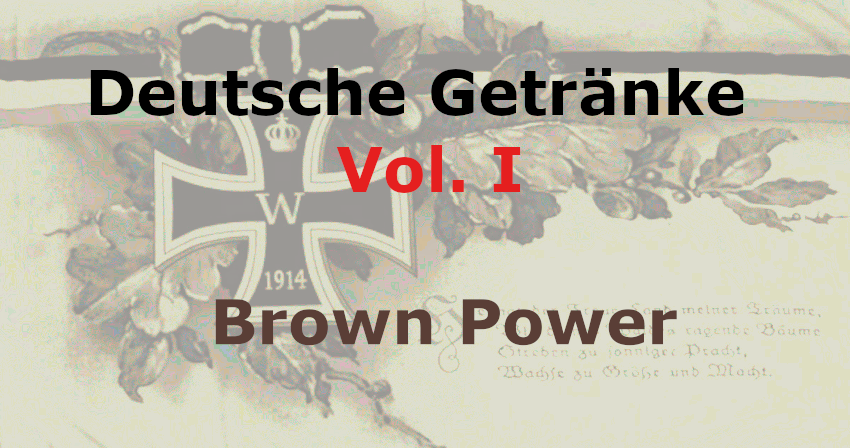 Deutsche Getränke von Michael Dangel: Vol. I: “Brown Power”
