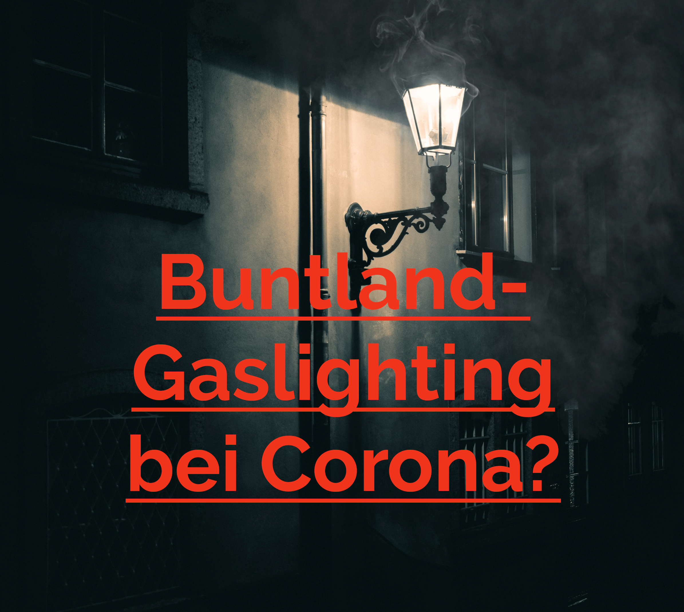 Corona-Gaslighting durch die bunte Republik?