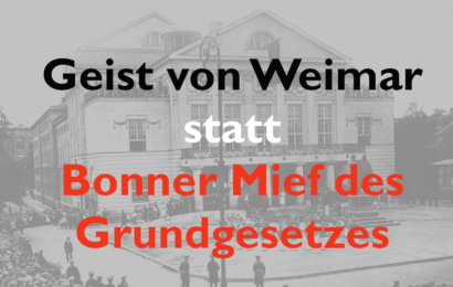 Weimar statt Bonn: Das Grundgesetz des rheinischen Provinznestes hat sich überlebt