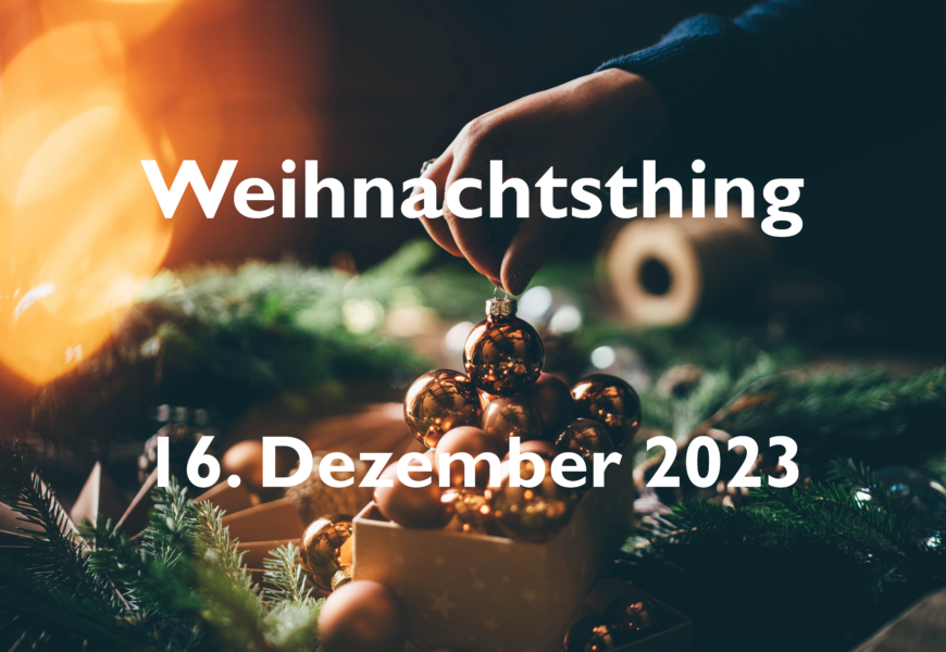 Weihnachtsthing am 16. Dezember 2023