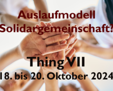 Nach dem Thing ist vor dem Thing: “Auslaufmodell Solidargemeinschaft” wird das Motto des Thing VII vom 18.-20. Oktober 2024