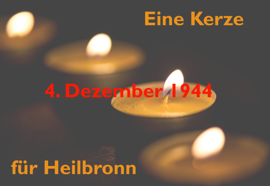 Gegen das Vergessen: Die Zerstörung Heilbronns am 4. Dezember 1944