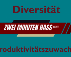 Diversität – Mythos Produktivitätszuwachs (Folge 5 der Satire: “Zwei-Minuten-Hass”)