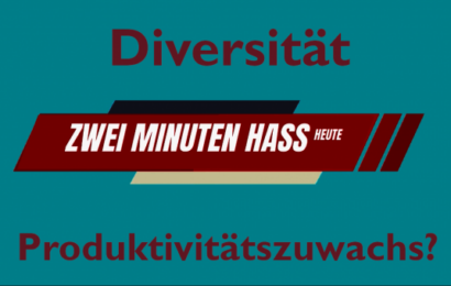Diversität – Mythos Produktivitätszuwachs (Folge 5 der Satire: “Zwei-Minuten-Hass”)